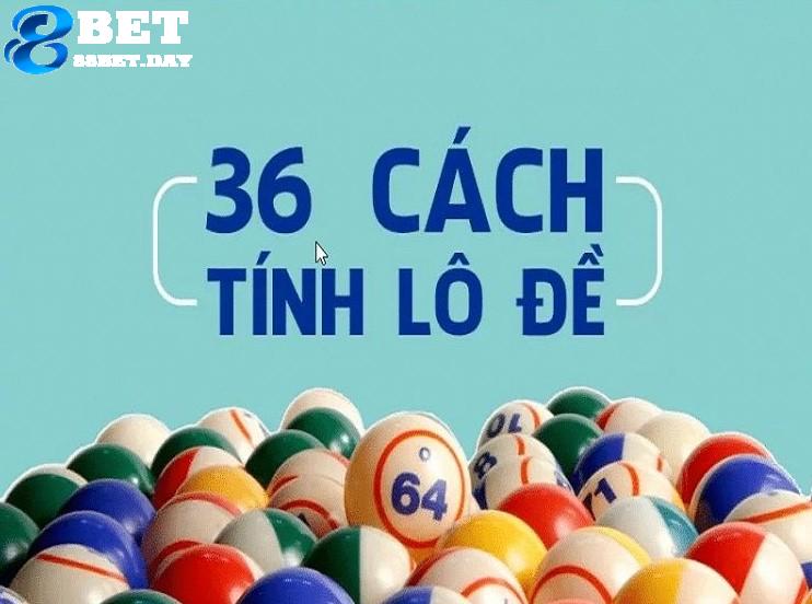 Chia sẻ 36 cách đánh lô đề trực tuyến tại 88BET