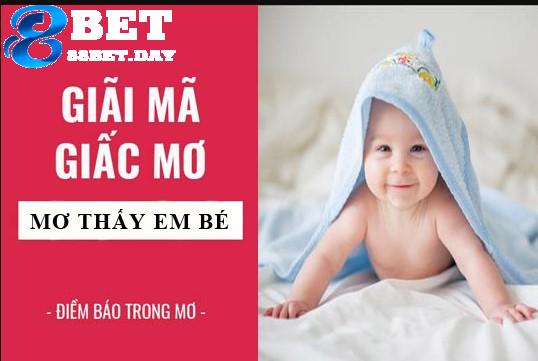 Ý nghĩa tốt xấu về giấc mơ có em bé mang lại như thế nào?